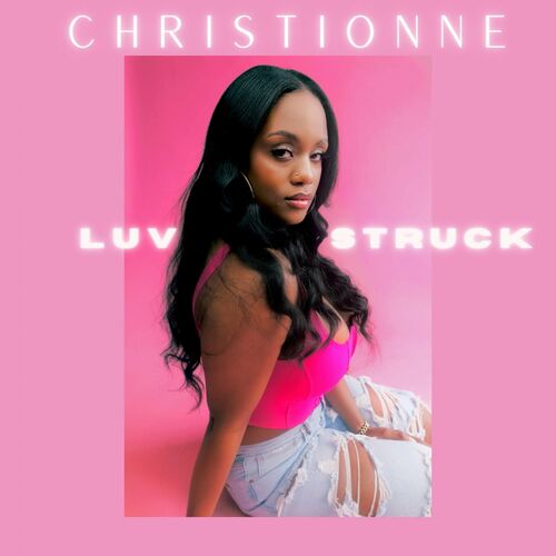 Luv Struck (Explicit) by Christionne
