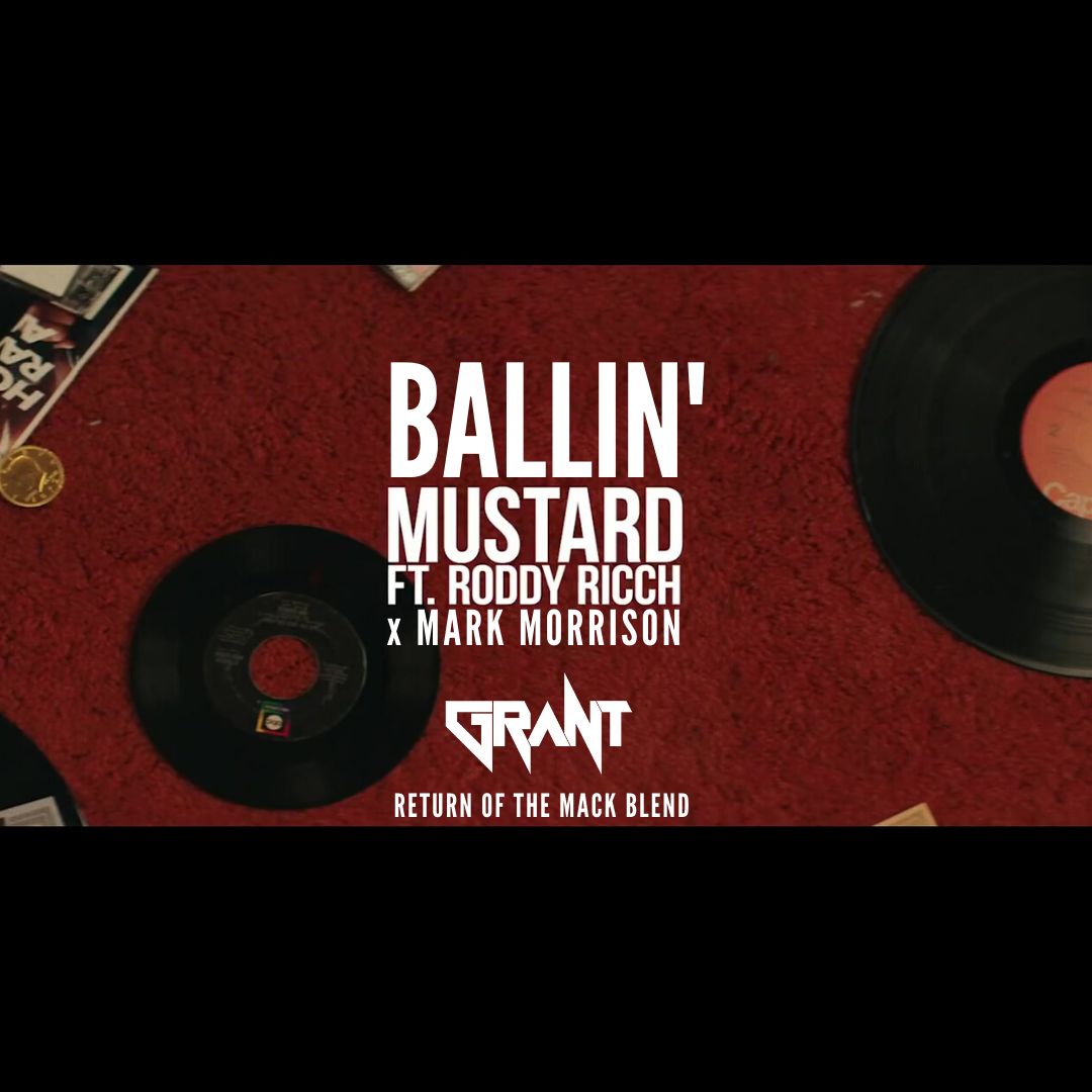 Ballin (DJ Grant Return of the Mack Blend) by Mustard ft Roddy Ricch x