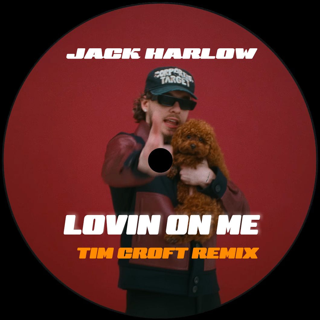 Jack Harlow Lovin On Me (Tim Croft Remix) by Tim Croft Free Download on Hypeddit