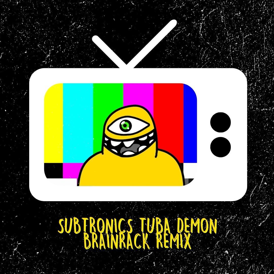Subtronics Tuba Demon (Brainrack Remix) by BRAINRACK Free Download