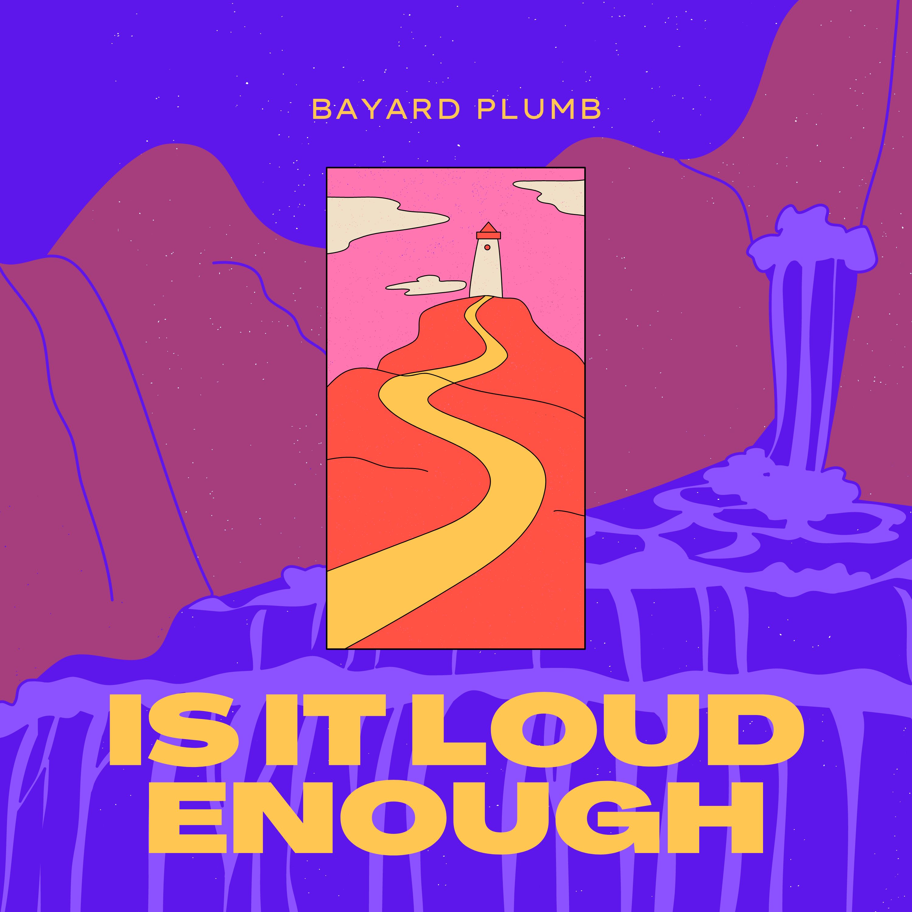 Is It Loud Enough? by Bayard Plumb Free Download on Hypeddit