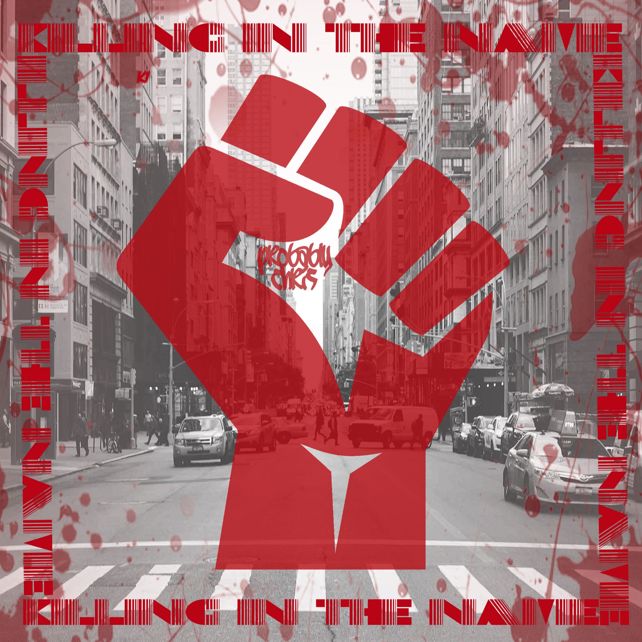 Killing In The Name Probably Chris Remix Rage Against The Machine by