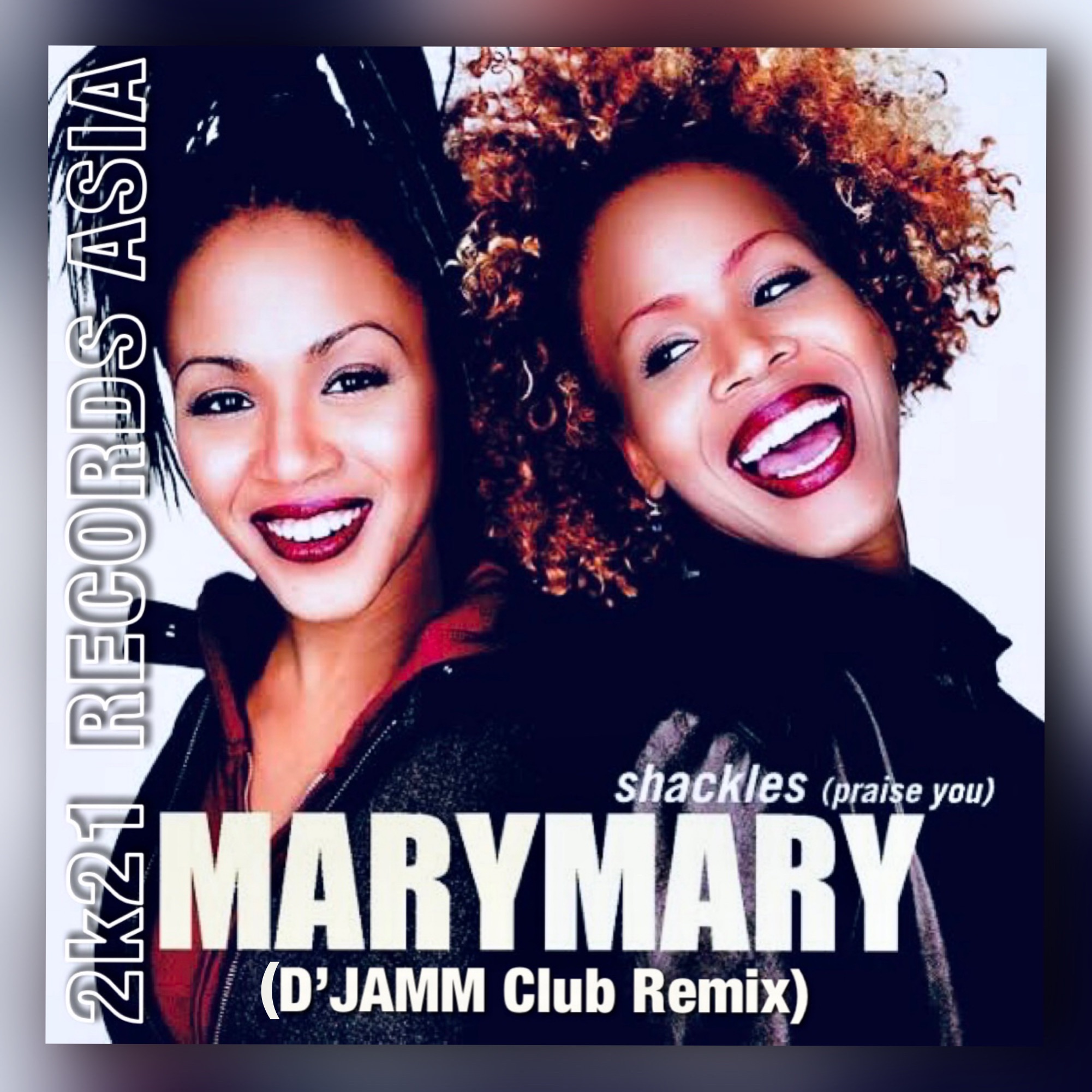 Mary Mary Shackles [Praise You] (D'JAMM Club Remix) FREE DL by 2k21