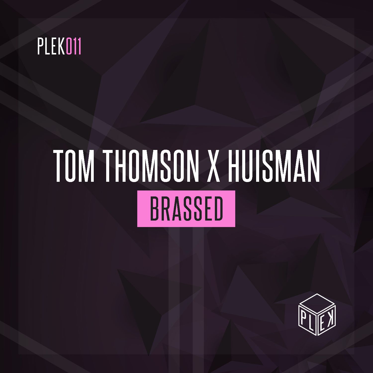 Tom Thomson X Huisman Brassed [PLEK011] by PLEK Music Free Download