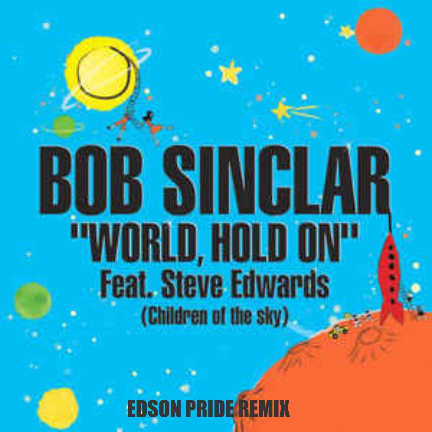 Bob Sinclar World Hold On '2K20 (Edson Pride Remix) by EdsonPride