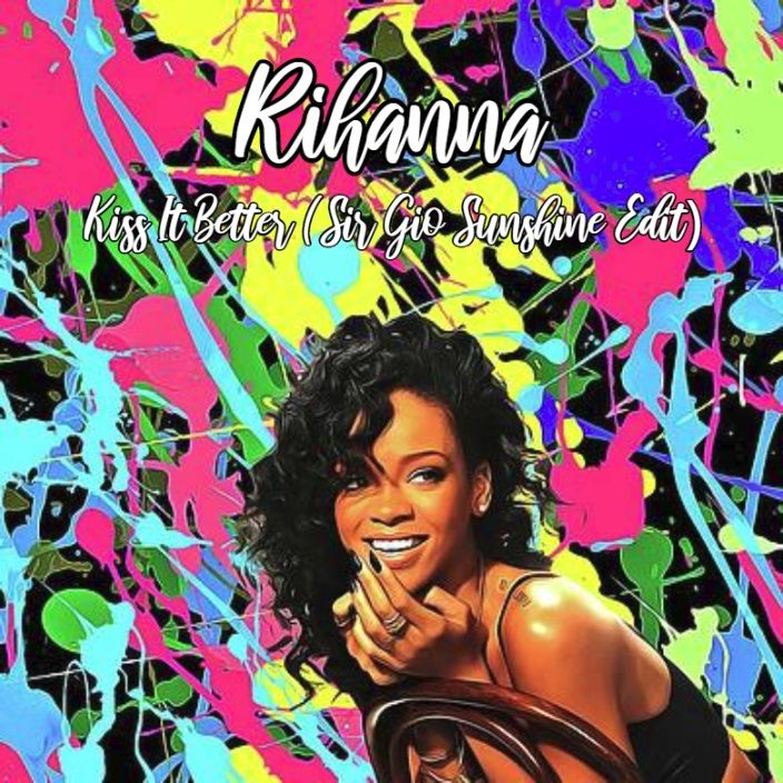 Kiss It Better (Sir Gio Sunshine Edit) by Rihanna Free