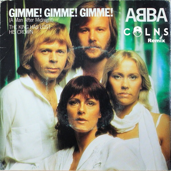 ABBA Gimme Gimme Gimme (A Man After Midnight)[COLNS Remix] by COLNS
