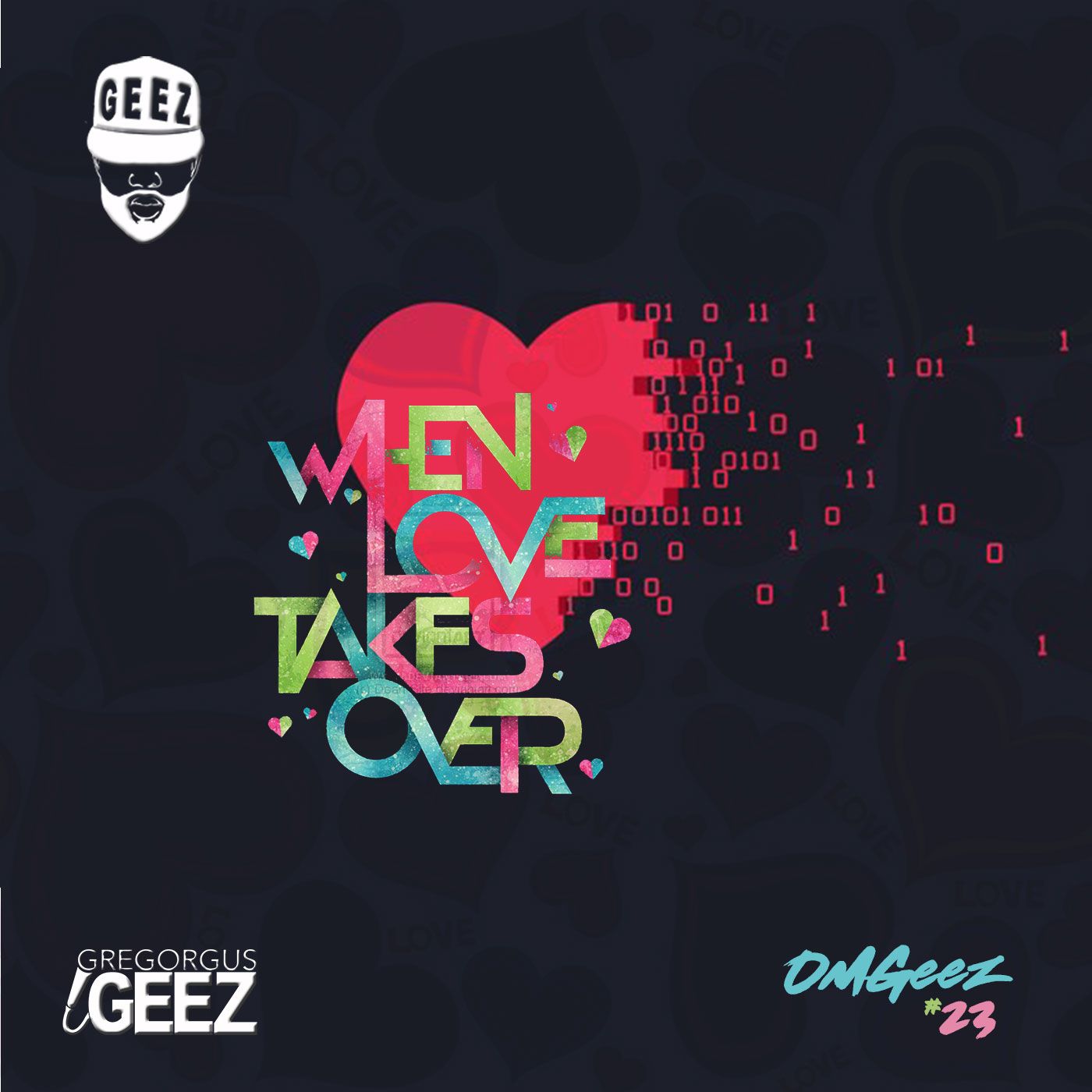 When LOVE takes over... by the SOUND of GEEZ! Free Download on Hypeddit