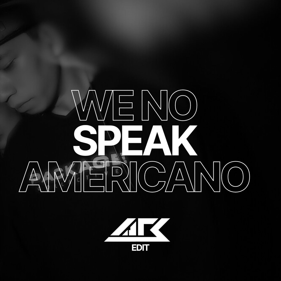 We No Speak Americano (arsyih Idrak Edit) by ARSYIH IDRAK Free
