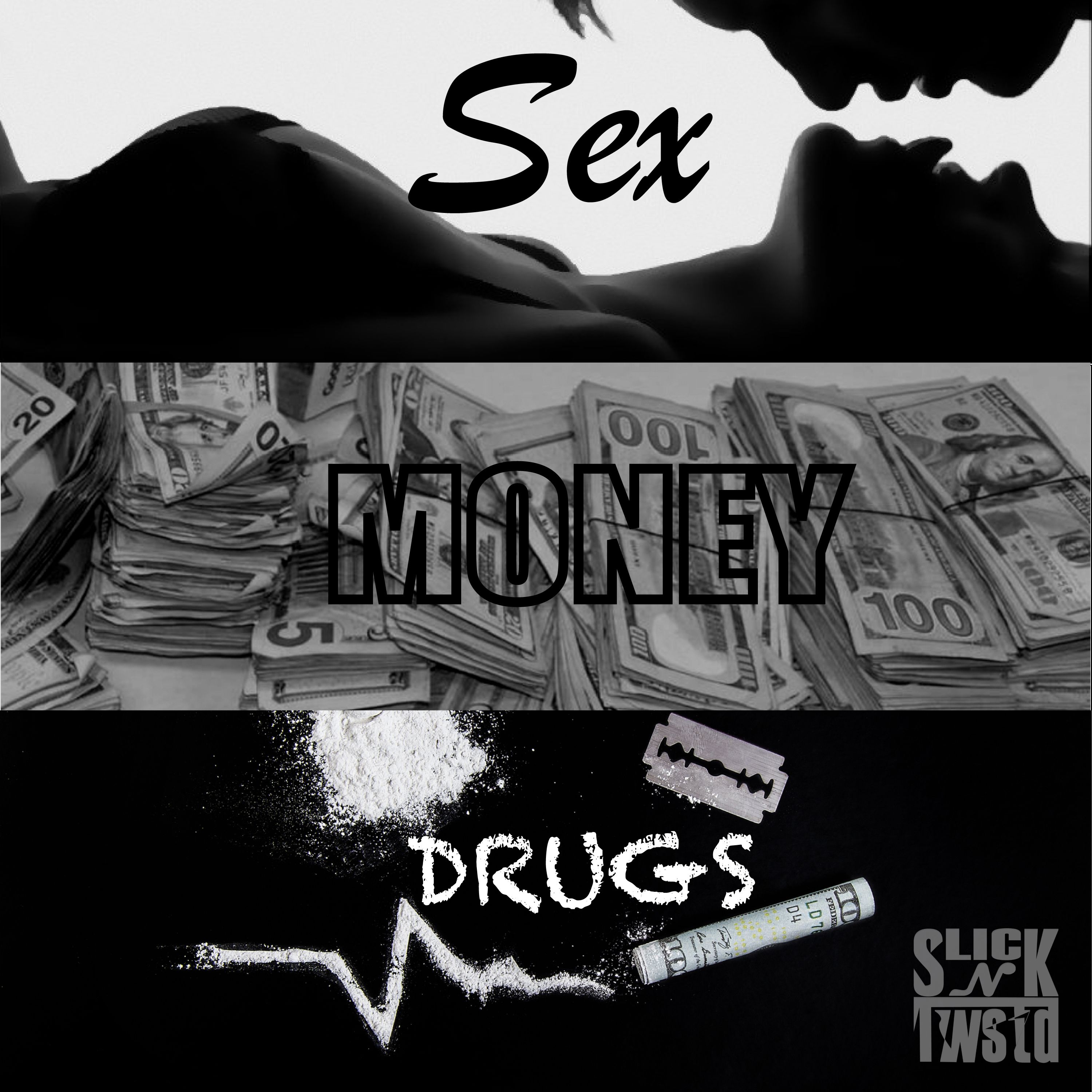 Sex, Money & Drugs by Slick & Twstd