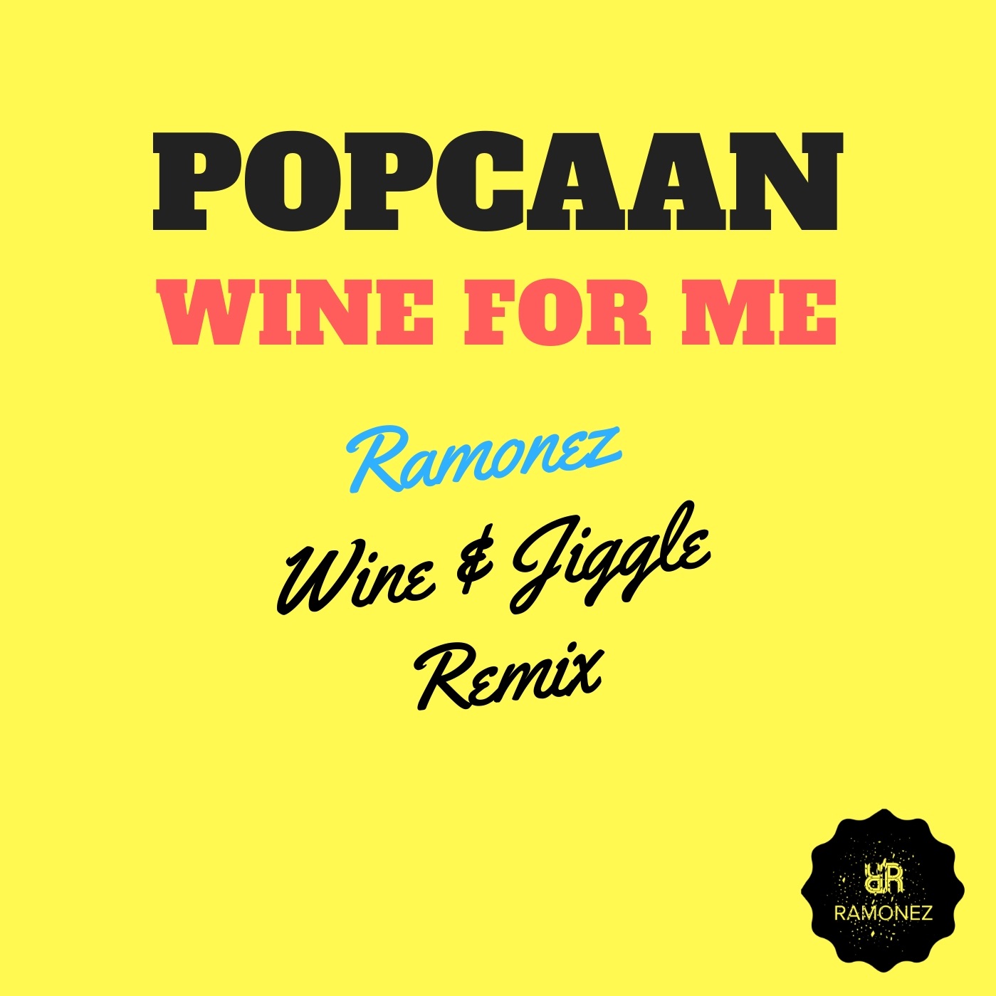 Wine For Me (Ramonez Wine & Jiggle Remix) by Popcaan Free Download on