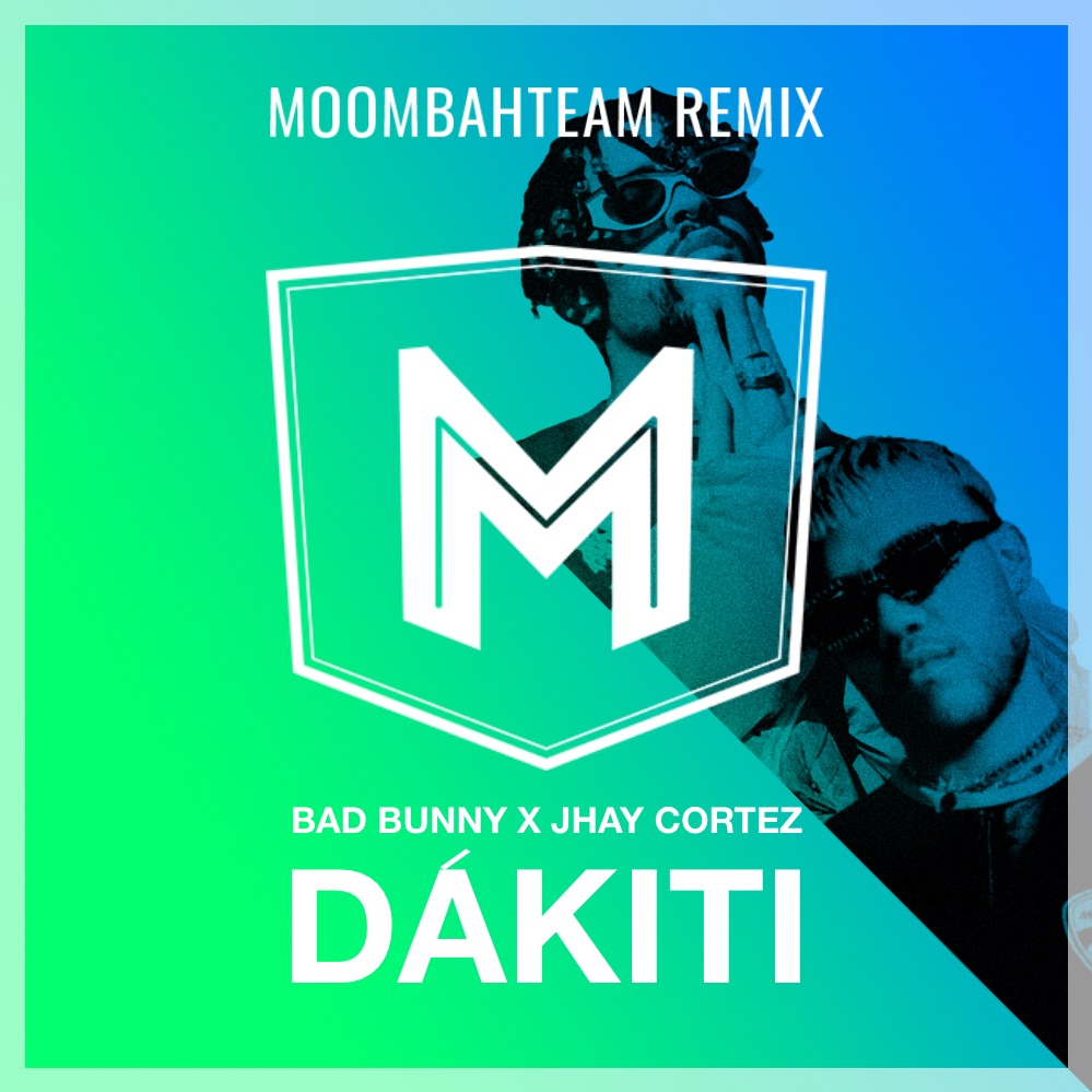 Dakiti (Moombahteam Remix) by Bad Bunny X Jhay Cortez Free Download