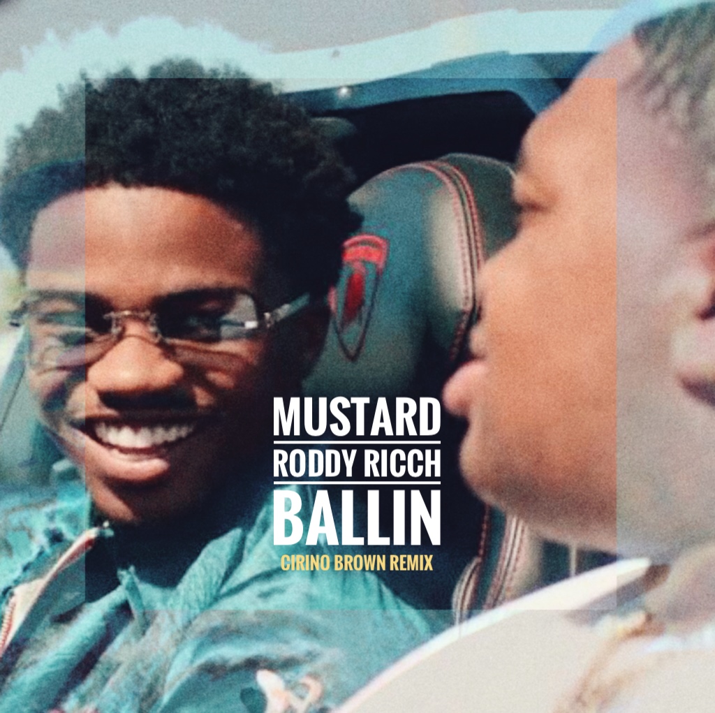 Mustard Ballin (Ft. roddy Ricch) (Cirino Brown Remix) by CIRINO BROWN