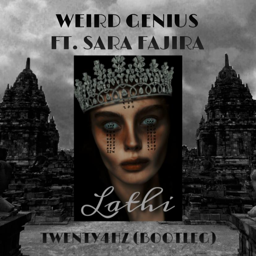 Lathi (Twenty4HZ Bootleg) by Weird Genius ft. Sara Fajira