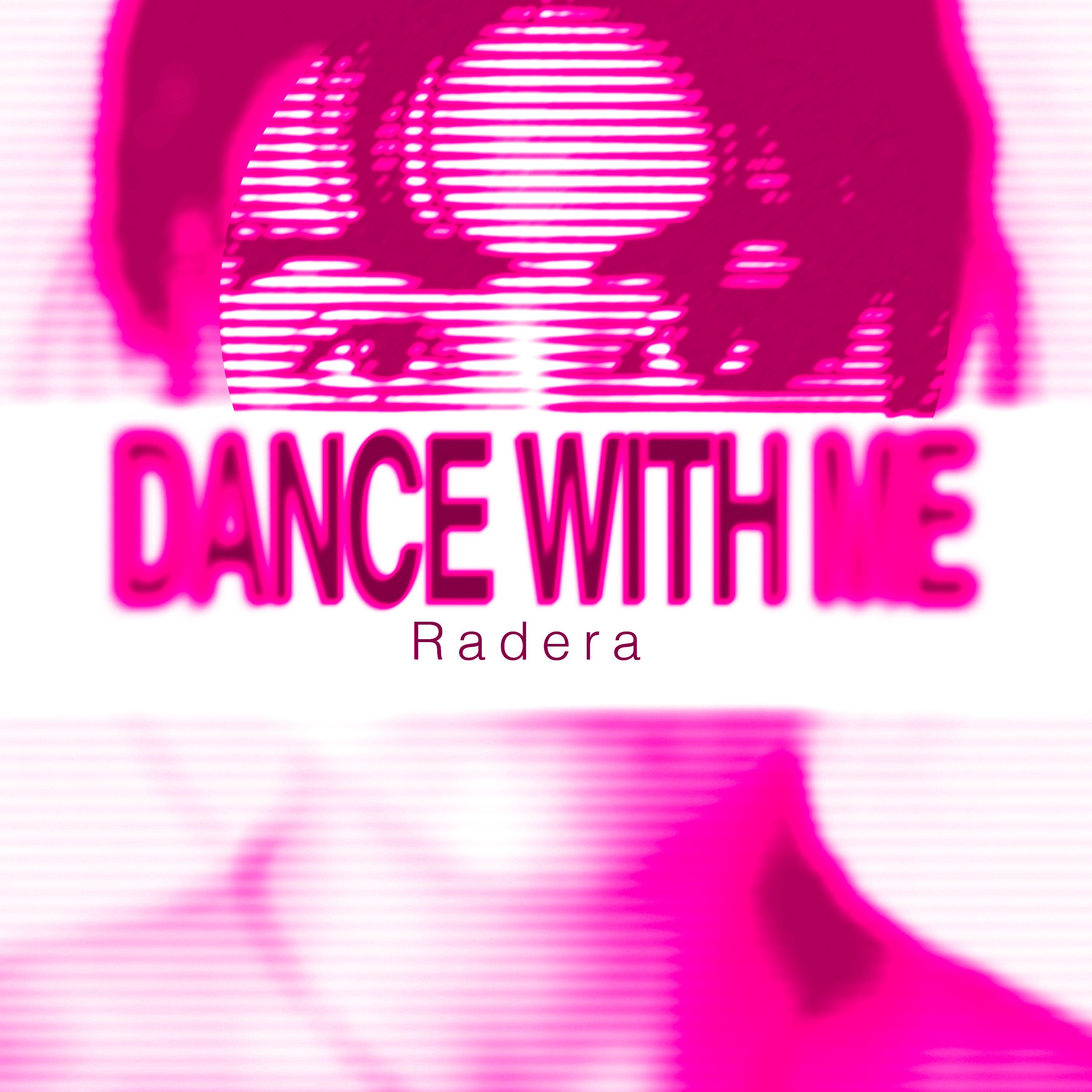 Radera DANCE WITH ME by Radera Free Download on Hypeddit