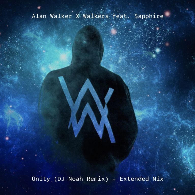 Alan Walker X Walkers Feat. Sapphire Unity (DJ Noah Remix) Extended
