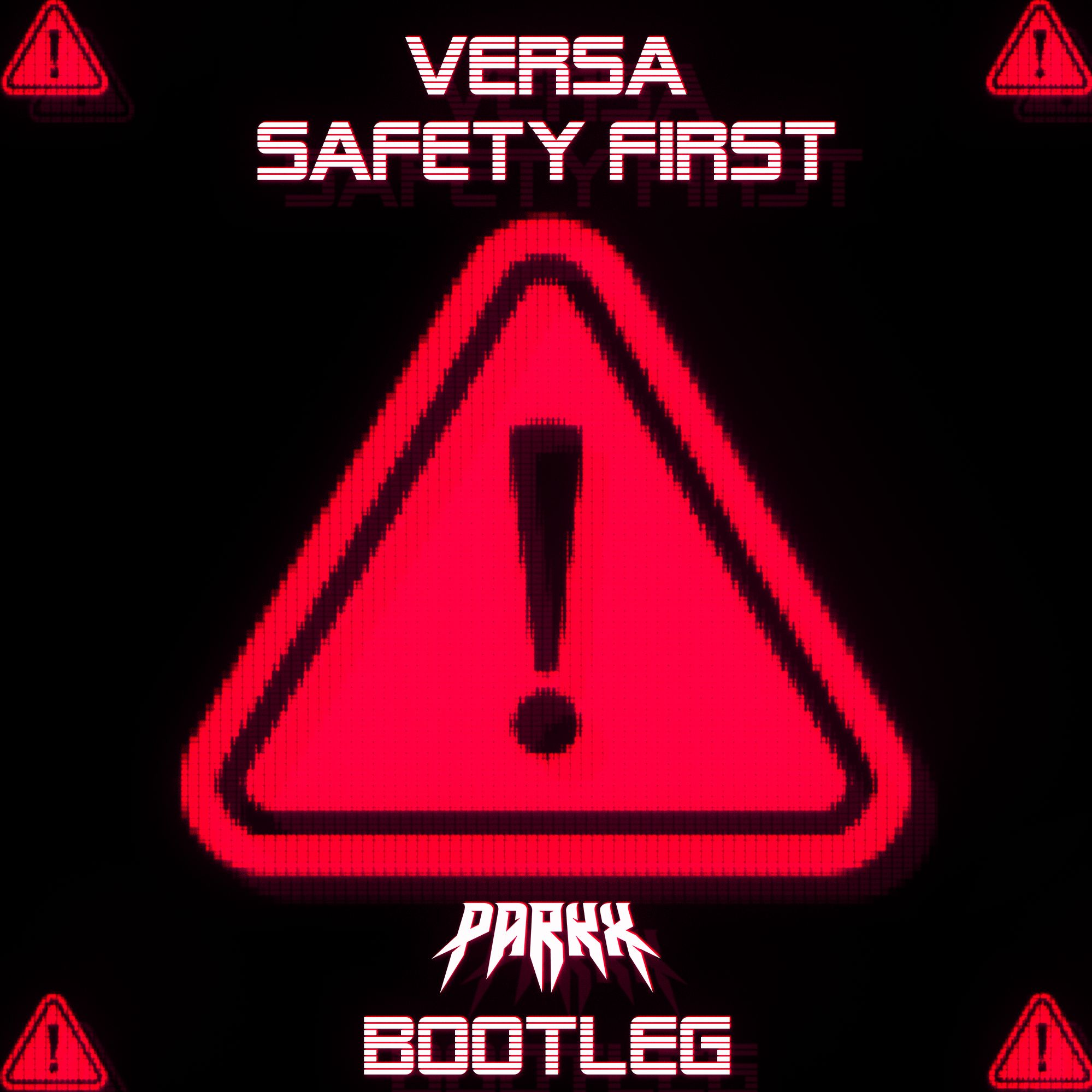 Versa Safety First (Parkx Bootleg) by PARKX Free Download on Hypeddit