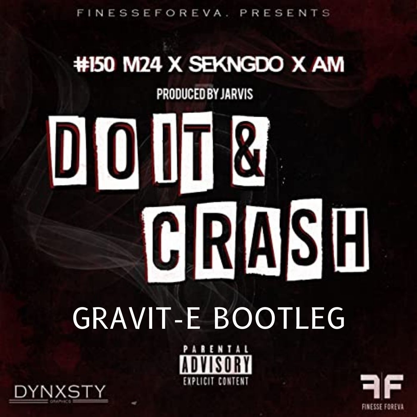 M24 X AM X SKENGDO DO IT & CRASH (GRAVITE BOOTLEG) by Gravite