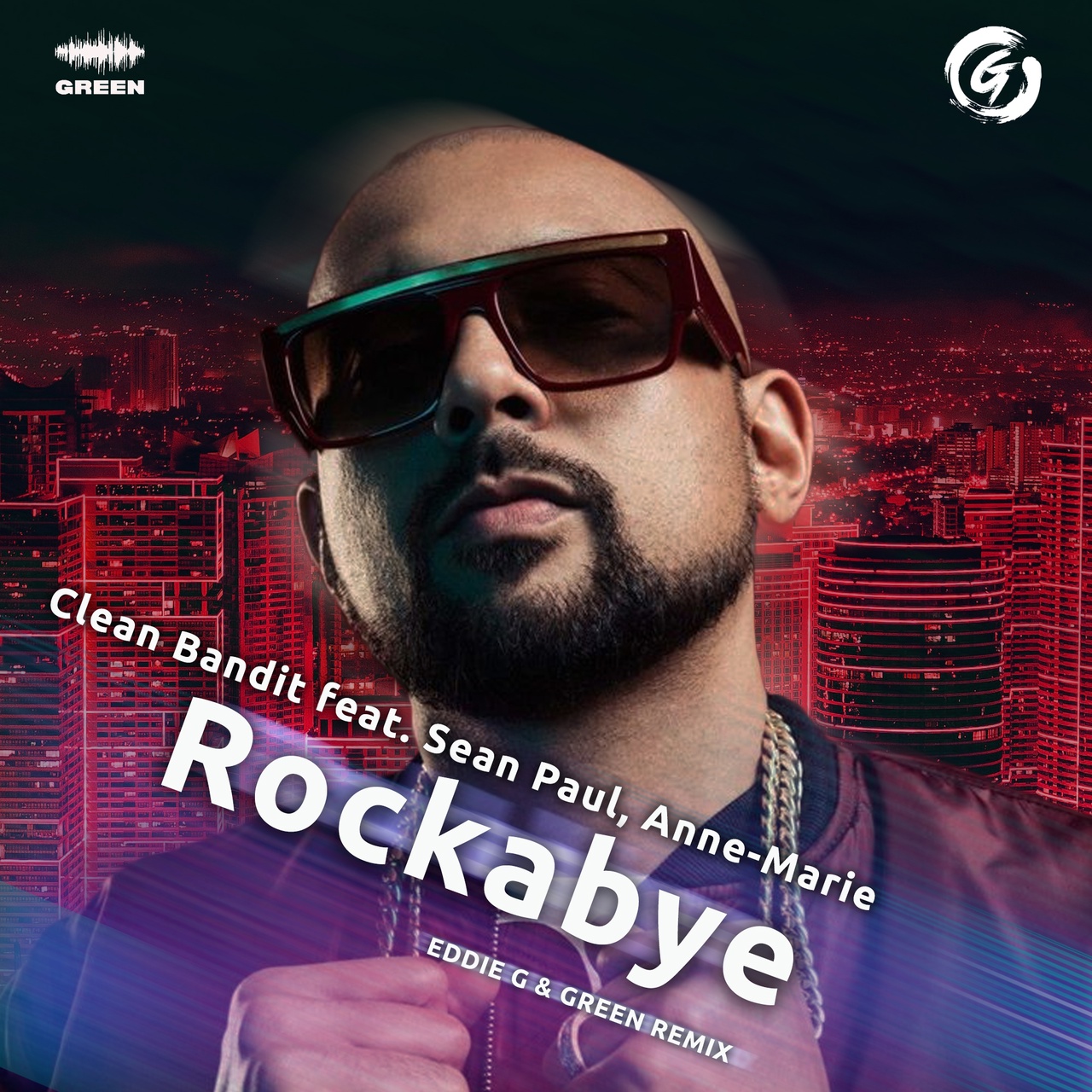 Clean Bandit Feat Sean Paul. AnneMarie Rockabye (Eddie G & Green
