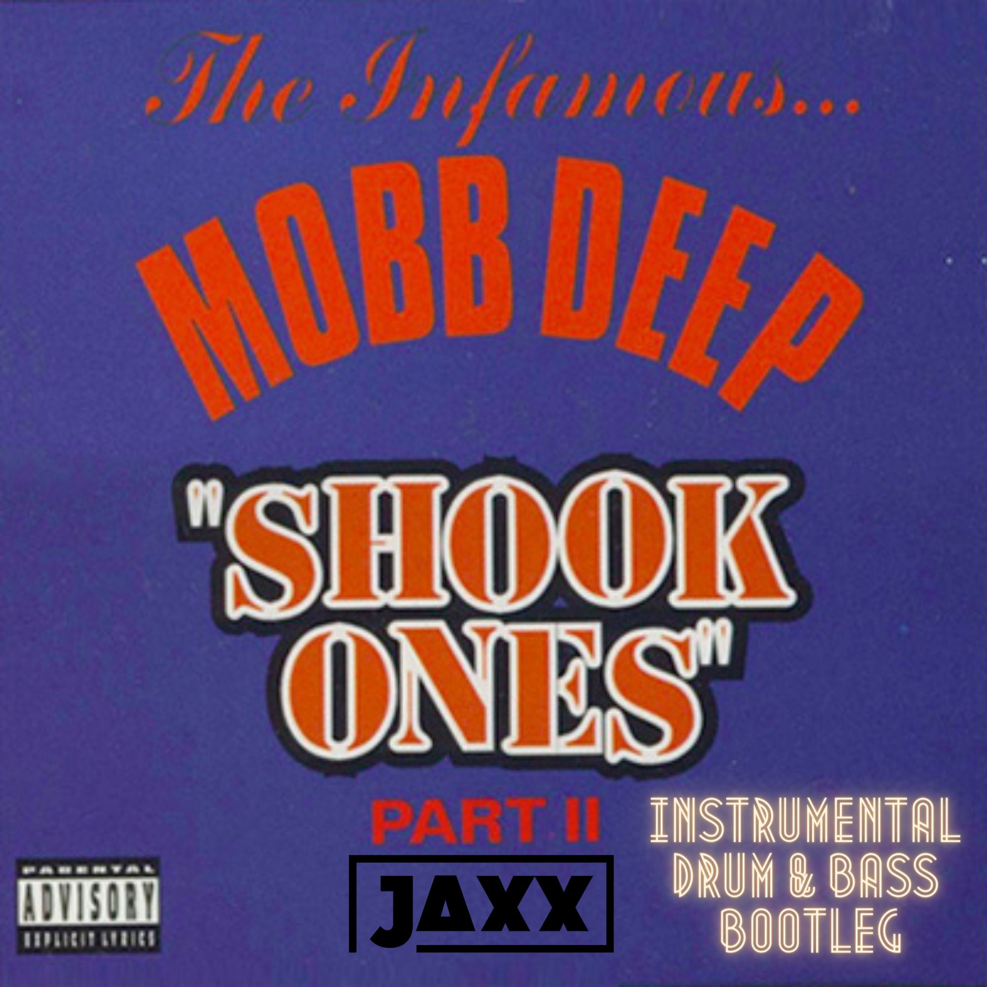 Shook Ones Part 2 ( Jaxx Instrumental D&B Bootleg ) by Mobb Deep
