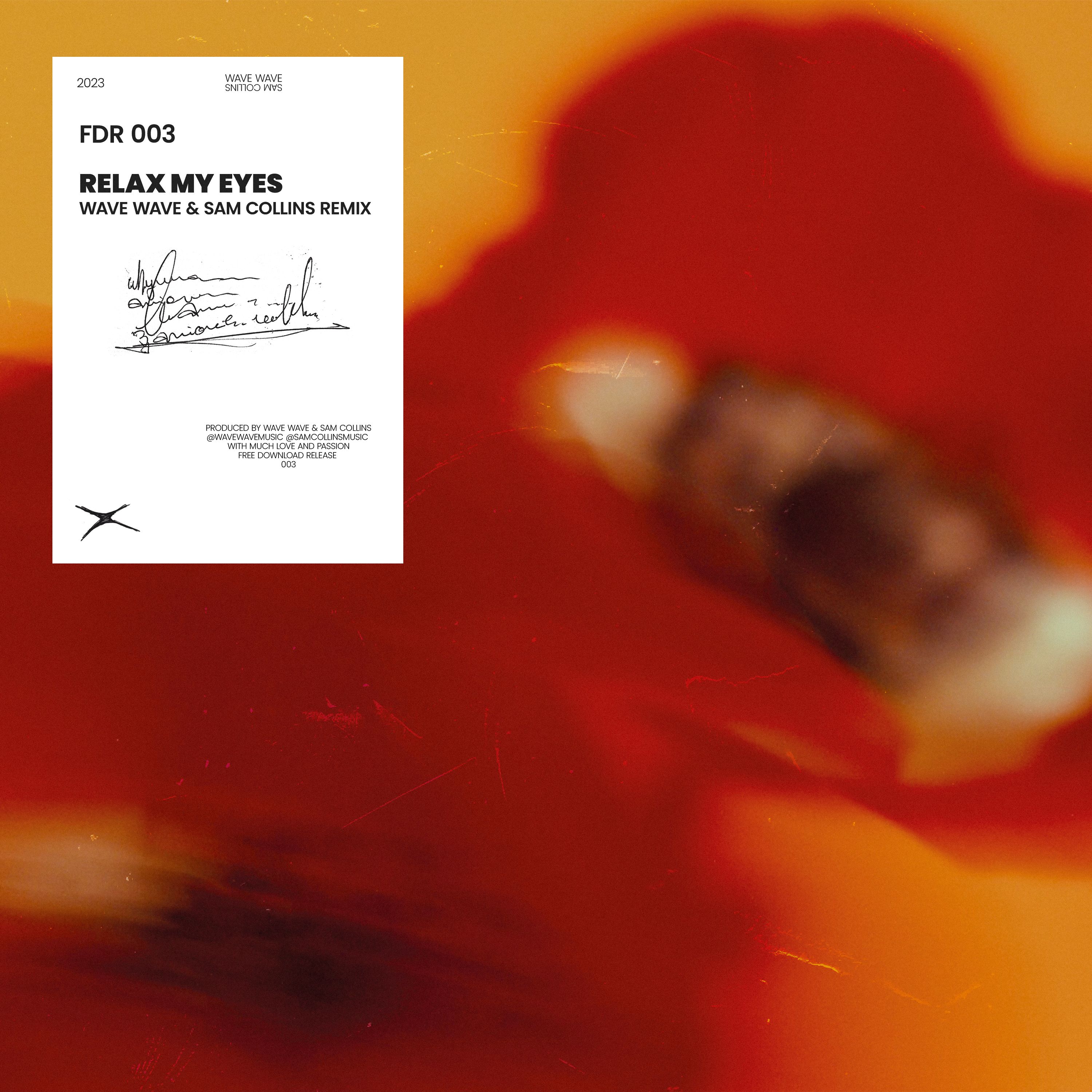 Relax My Eyes (Wave Wave & Sam Collins Remix) (Extended Version) by