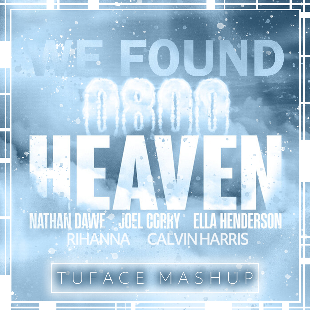 We Found 0800 Heaven (Tuface Mashup) by Joel Corry vs. Rihanna Free