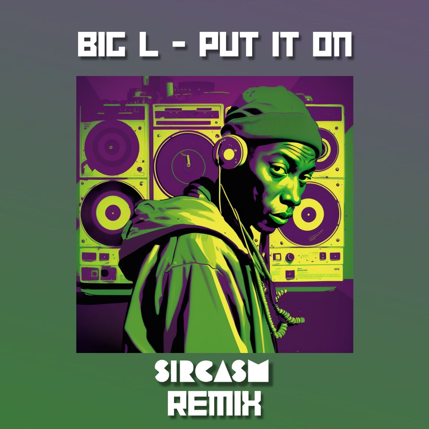 Big L Put It On (Sircasm Remix) by Sircasm Free Download on Hypeddit