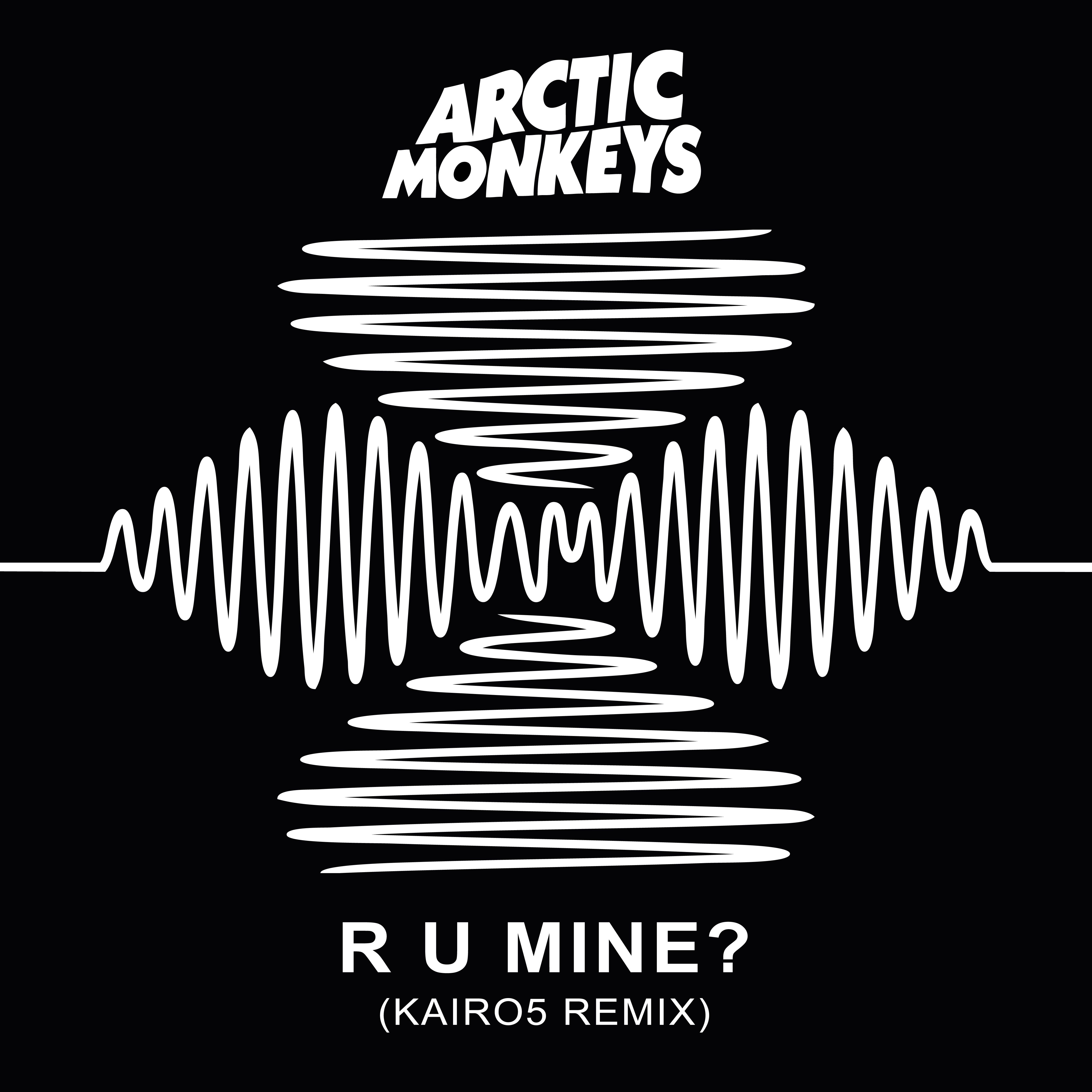R U Mine? (KAIRO5 Remix) by Arctic Monkeys Free Download on Hypeddit