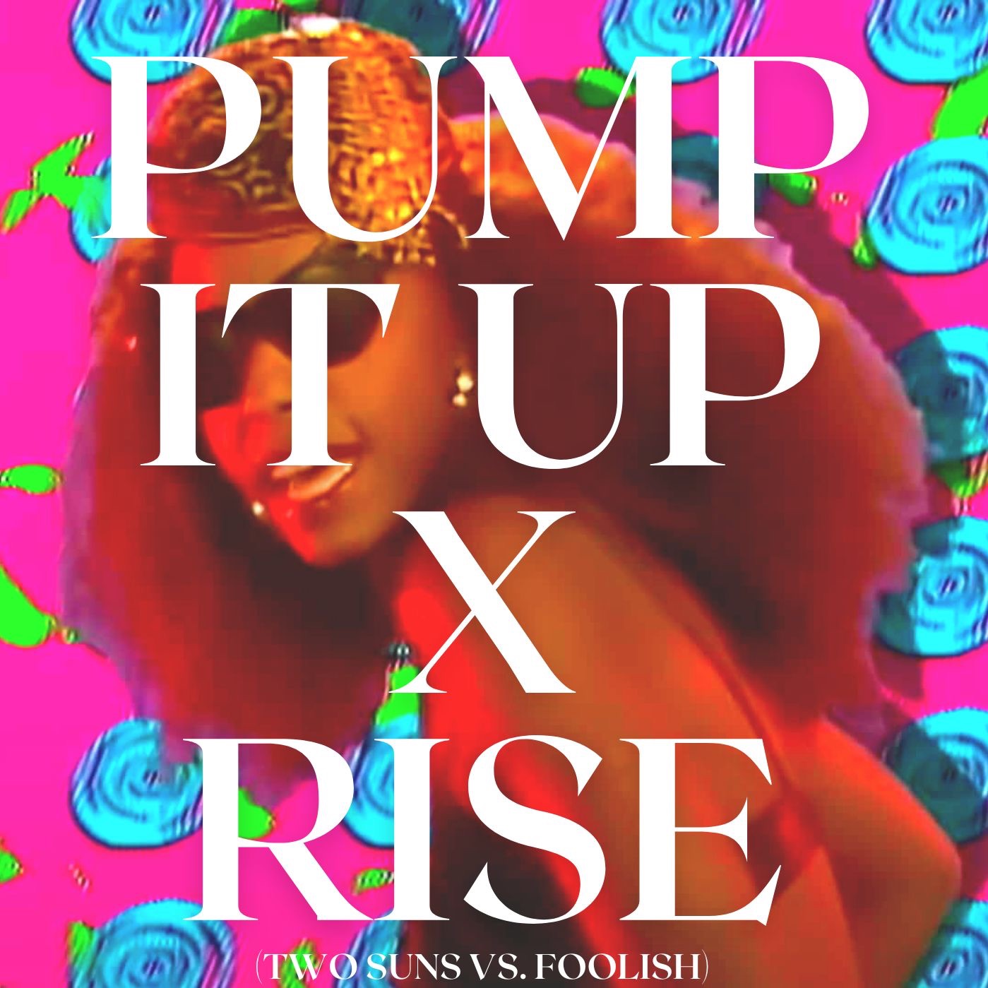 Pump It Up X Rise (Two Suns Vs. Foolish) by Two Suns Free Download on