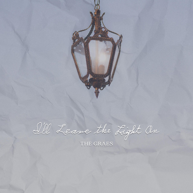 I'll Leave the Light On by The Graes