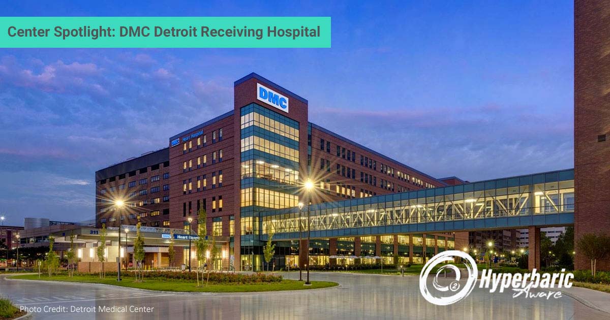 Center Spotlight DMC Detroit Receiving Hospital Hyperbaric Aware