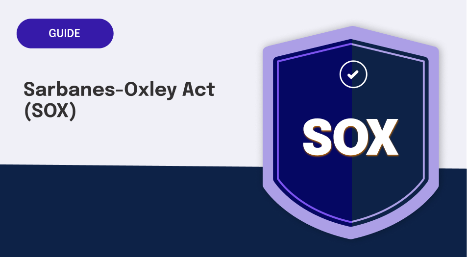 SOX Compliance Tools Key Requirements for Businesses [Guide]