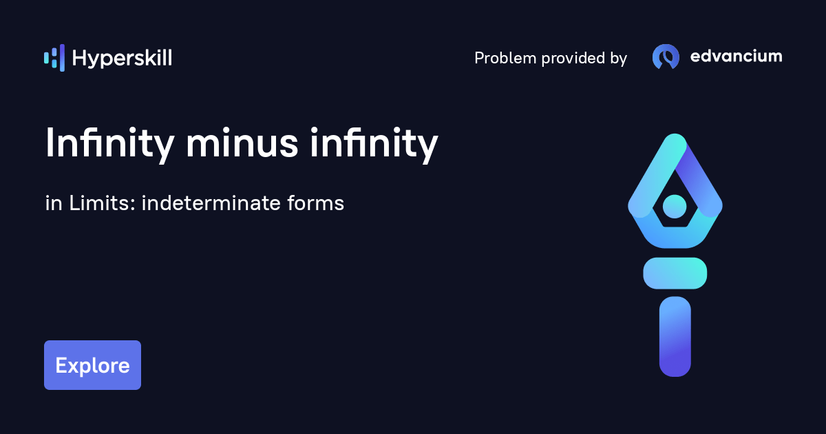Infinity minus infinity · Limits indeterminate forms · Hyperskill