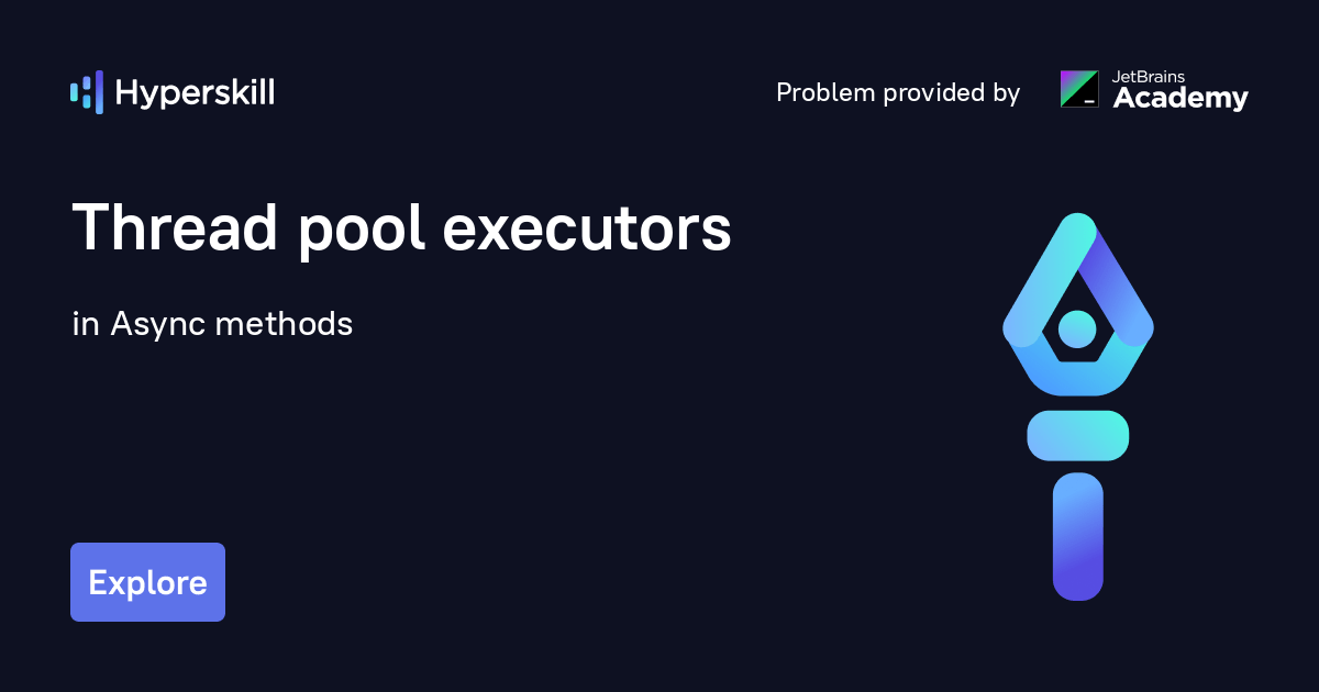 Thread pool executors · Async methods · Hyperskill