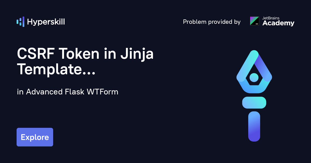 CSRF Token in Jinja Template · Advanced Flask WTForm · Hyperskill