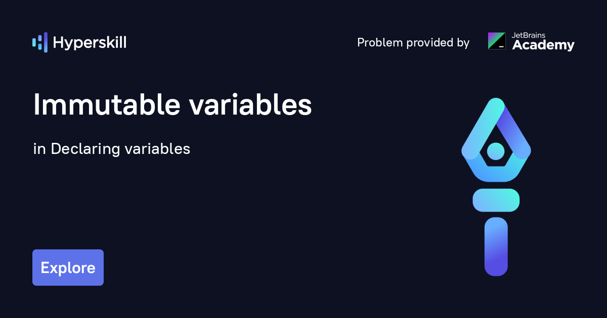 Immutable variables · Declaring variables · Hyperskill