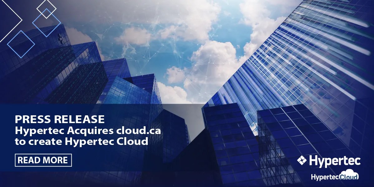 Hypertec acquires cloud.ca to create Hypertec Cloud Hypertec