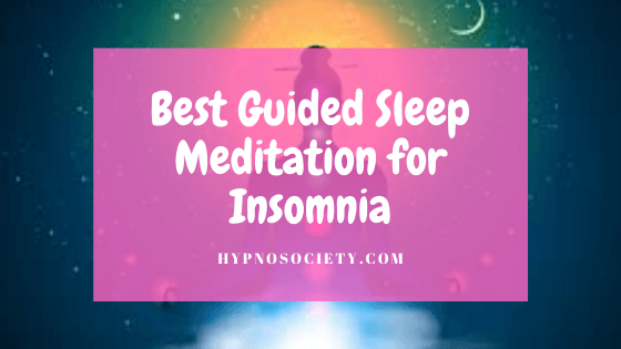 Here is the best guided sleep meditation for insomnia