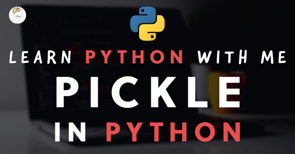 Pickle in Python iSapna