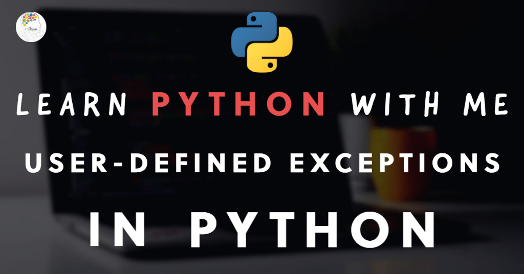 Userdefined exceptions in Python iSapna