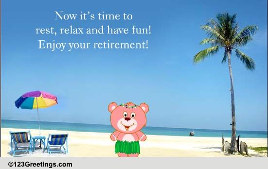 Rest, Relax And Have Fun! Free Retirement eCards, Greeting