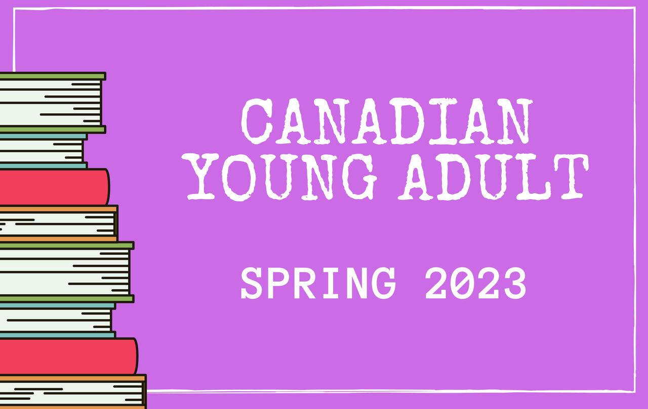 27 Canadian young adult books to read in spring 2023
