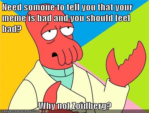 You Should Feel Bad Zoidberg Meme Generator Imgflip