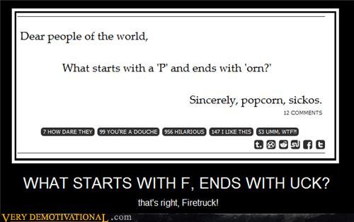 WHAT STARTS WITH F, ENDS WITH UCK Very Demotivational