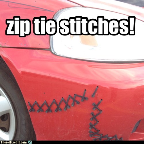 Zip Tie Stitches! There, I Fixed It white trash repairs