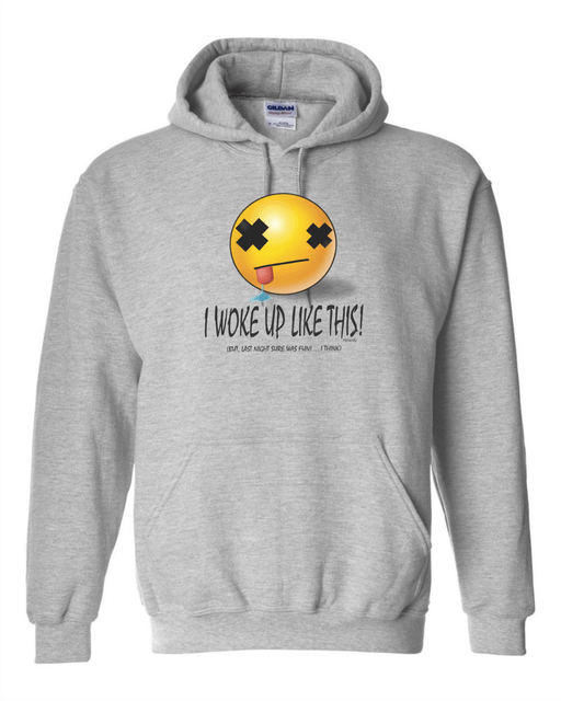 Pullover Hooded Hoodie sweatshirt Woke Up Hungover Tired Last Night Fun