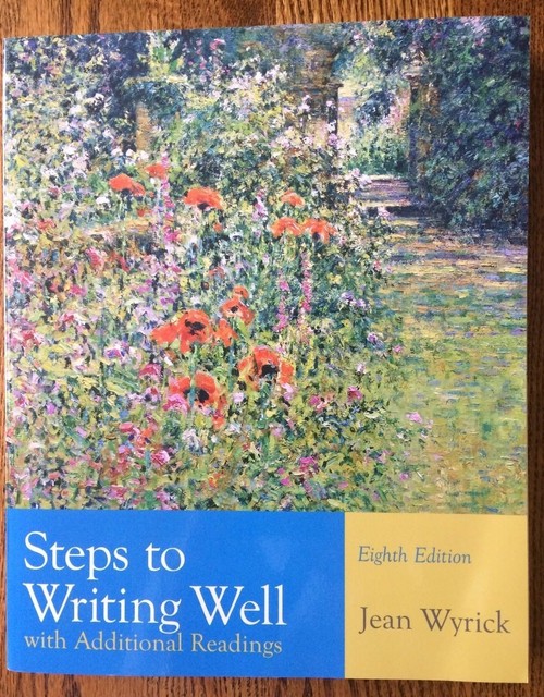 Steps to Writing Well with Additional Readings by Jean Wyrick (2010