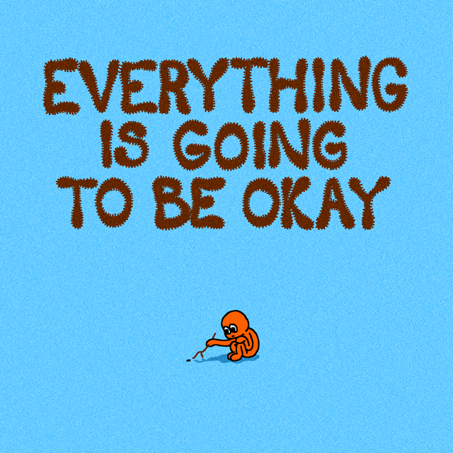 Everything is going to be okay cheer up everything is fine GIF Find