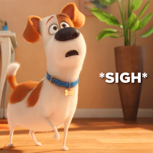 GIF sigh tuesday the secret life of pets animated GIF on GIFER