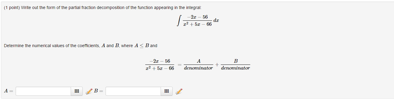 Calculus Write out the form of the partial fraction